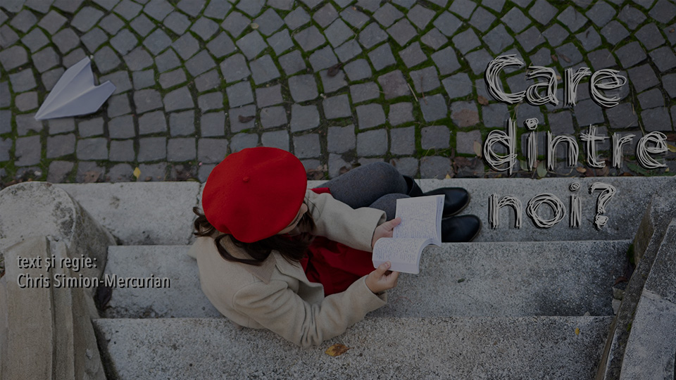 Medium-Length Movie: "WHICH ONE OF US? (Care dintre noi?)"