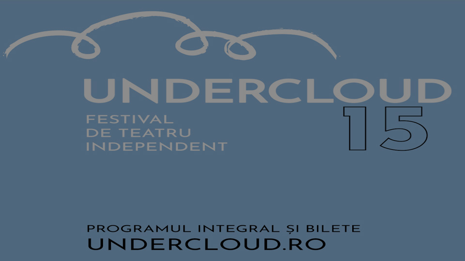 Festivalul de teatru independent UNDERCLOUD 2022
